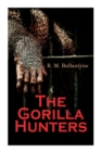 Image for The Gorilla Hunters : Adventure Novel: A Tale of the Wilds of Africa