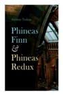 Image for Phineas Finn &amp; Phineas Redux : Historical Novel - Parliamentary Series