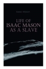 Image for Life of Isaac Mason as a Slave : Autobiography of a Fugitive Slave