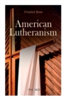 Image for American Lutheranism (Vol. 1&amp;2) : Early History of American Lutheranism and the Tennessee Synod &amp; The United Lutheran Church