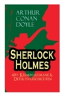 Image for Sherlock Holmes : 40+ Kriminalomane &amp; Detektivgeschichten: Eine Studie in Scharlachrot, Das Zeichen der Vier, Der Mord in Abbey Grange, Holmes&#39; erstes Abenteuer, Das Tal des Grauens, Die sechs Napoleo