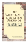 Image for Die Fahrt nach der alten Urkunde