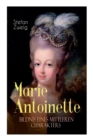 Image for Marie Antoinette. Bildnis eines mittleren Charakters : Die ebenso dramatische wie tragische Biographie von Marie Antoinette