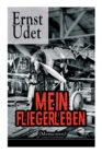 Image for Mein Fliegerleben (Memoiren) - Vollst ndige Ausgabe Mit Abbildungen