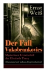 Image for Der Fall Vukobrankovics : Mysteri ser Kriminalfall der Elisabeth Thury (Basierend auf wahren Begebenheiten)