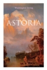 Image for ASTORIA (A Western Classic) : True Life Tale of the Dangerous and Daring Enterprise beyond the Rocky Mountains