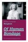 Image for Of Human Bondage (The Unabridged Autobiographical Novel)
