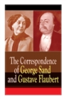 Image for The Correspondence of George Sand and Gustave Flaubert