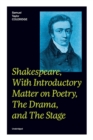 Image for Shakespeare, With Introductory Matter on Poetry, The Drama, and The Stage (Unabridged)