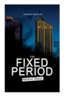 Image for THE FIXED PERIOD (Dystopian Classic)
