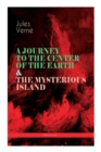 Image for A JOURNEY TO THE CENTER OF THE EARTH &amp; THE MYSTERIOUS ISLAND (Illustrated)