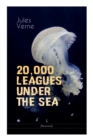Image for 20,000 LEAGUES UNDER THE SEA (Illustrated) : A Thrilling Saga of Wondrous Adventure, Mystery and Suspense in the wild depths of the Pacific Ocean