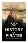 Image for HISTORY OF PIRATES - True Story of the Most Notorious Pirates : Charles Vane, Mary Read, Captain Avery, Captain Blackbeard, Captain Phillips, John Rackam, Anne Bonny, Edward Low, Major Bonnet...