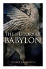 Image for The History of Babylon : Illustrated Edition