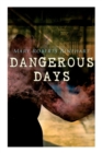 Image for Dangerous Days : Historical Novel - WW1
