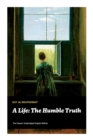 Image for A Life : The Humble Truth (The Classic Unabridged English Edition)