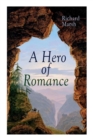 Image for A Hero of Romance : Boy&#39;s Adventure Novel