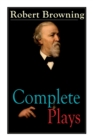 Image for Complete Plays of Robert Browning