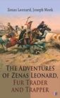 Image for The Adventures of Zenas Leonard, Fur Trader and Trapper