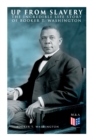 Image for Up From Slavery: The Incredible Life Story of Booker T. Washington