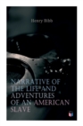 Image for Narrative of the Life and Adventures of an American Slave, Henry Bibb