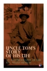 Image for Uncle Tom&#39;s Story of His Life: An Autobiography of the Rev. Josiah Henson