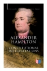 Image for Alexander Hamilton: Constitutional Interpretations