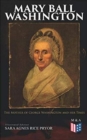 Image for Mary Ball Washington: The Mother of George Washington and her Times (Illustrated Edition)