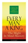 Image for Every Man A King - The Might In Mind-Mastery (Unabridged)