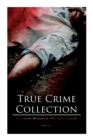 Image for True Crime Collection - Real Murder Mysteries in 19th Century England (Illustrated)