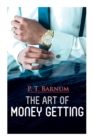 Image for The Art of Money Getting : The Book of Golden Rules for Making Money
