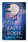 Image for The Lilac Fairy Book : 33 Enchanted Tales &amp; Fairy Stories