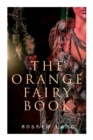 Image for The Orange Fairy Book : 33 Traditional Stories &amp; Fairy Tales