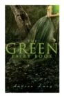 Image for The Green Fairy Book : 42 Traditional Stories &amp; Fairly Tales