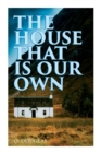 Image for The House That is Our Own