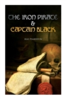 Image for The Iron Pirate &amp; Captain Black : Sea Adventure Novels