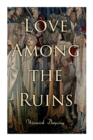 Image for Love Among the Ruins : Historical Novel - Medieval Romance
