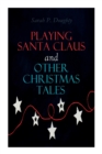 Image for Playing Santa Claus and Other Christmas Tales