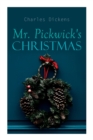 Image for Mr. Pickwick&#39;s Christmas : Winter Holiday Adventures at the Manor Farm