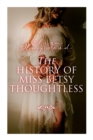 Image for The History of Miss Betsy Thoughtless : Historical Romance Novel