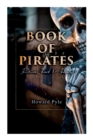 Image for Book of Pirates : Fiction, Fact &amp; Fancy: Historical Accounts, Stories and Legends Concerning the Buccaneers &amp; Marooners