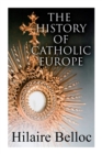 Image for The History of Catholic Europe