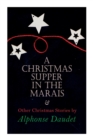 Image for Christmas Supper in the Marais &amp; Other Christmas Stories by Alphonse Daudet