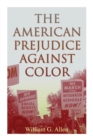 Image for The American Prejudice Against Color