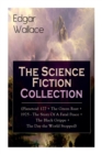 Image for Edgar Wallace : The Science Fiction Collection: (Planetoid 127 + The Green Rust + 1925 - The Story of a Fatal Peace + The Black Grippe + The Day the World Stopped)