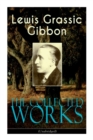 Image for The Collected Works of Lewis Grassic Gibbon (Unabridged)