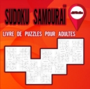 Image for Livre de puzzles Sudoku Samourai pour adultes difficiles : Cahier d&#39;activites pour les adultes et les amateurs de sudokus / Cahier de casse-tete pour mettre votre cerveau en forme / Niveau difficile