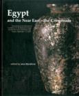 Image for Egypt and the Near East - the crossroads  : proceedings of an International Conference on the Relations of Egypt and the Near East in the Bronze Age, Prague, September 1-3, 2010