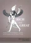 Image for Rich and great  : studies in honour of Anthony J. Spalinger on the occasion of his 70th Feast of Thoth