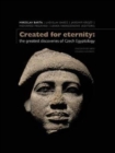 Image for Created for Eternity : The Greatest Discoveries of Czech Egyptology